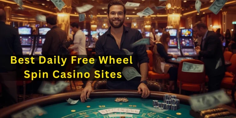 Best Daily Free Wheel Spin Casino Sites