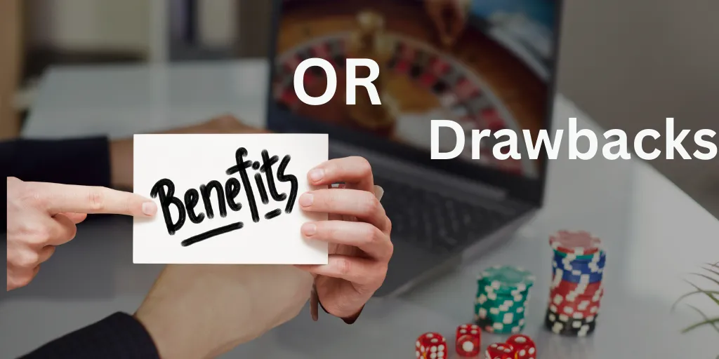 Benefits & Drawbacks