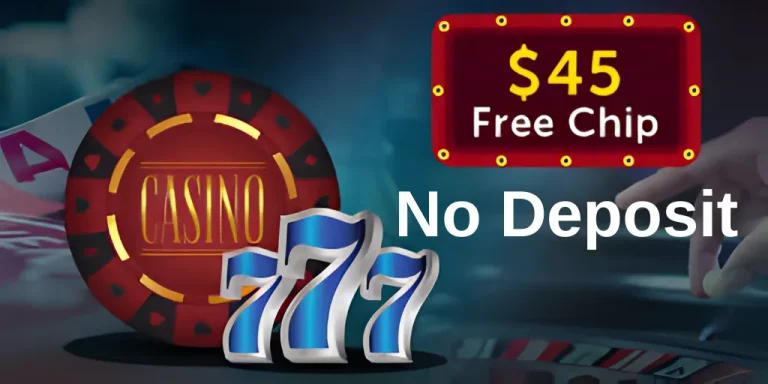 $45 Free Chip No Deposit
